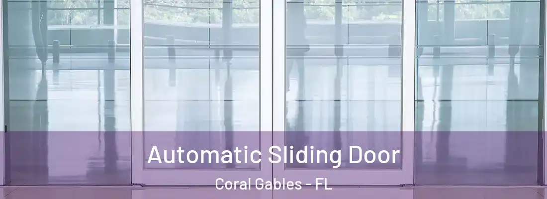 Automatic Sliding Door Coral Gables - FL