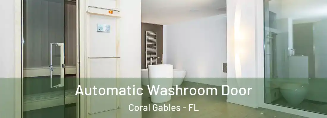  Automatic Washroom Door Coral Gables - FL