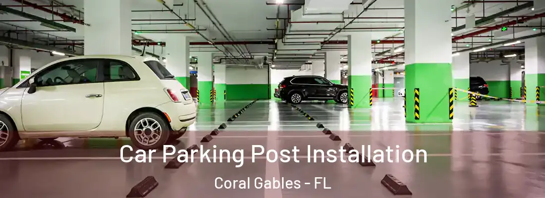  Car Parking Post Installation Coral Gables - FL