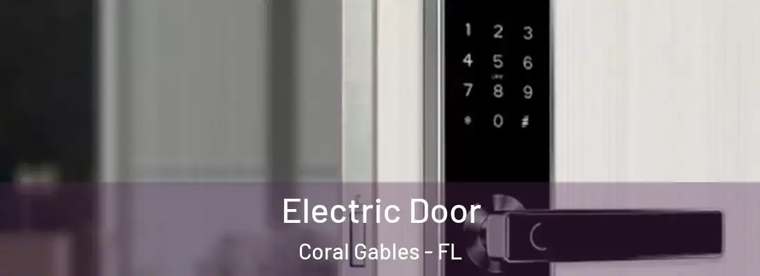 Electric Door Coral Gables - FL