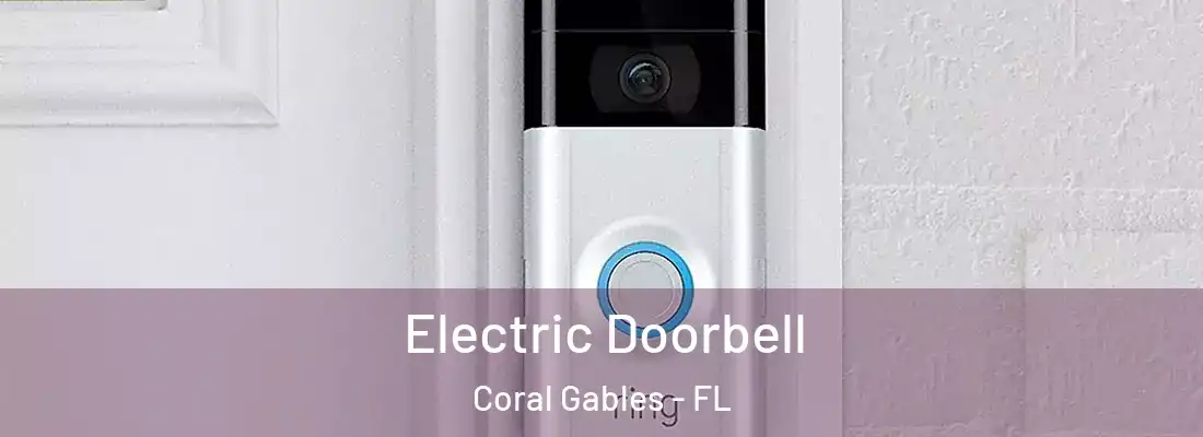Electric Doorbell Coral Gables - FL