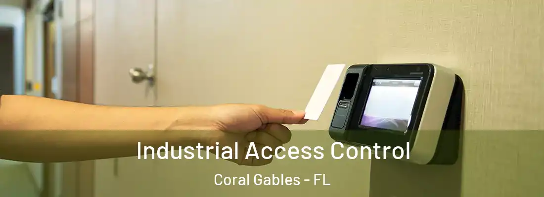 Industrial Access Control Coral Gables - FL