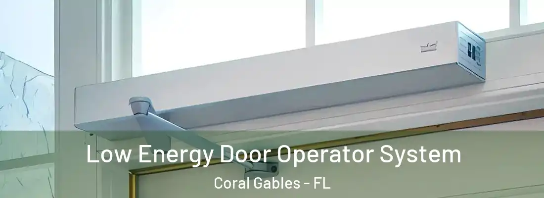 Low Energy Door Operator System Coral Gables - FL