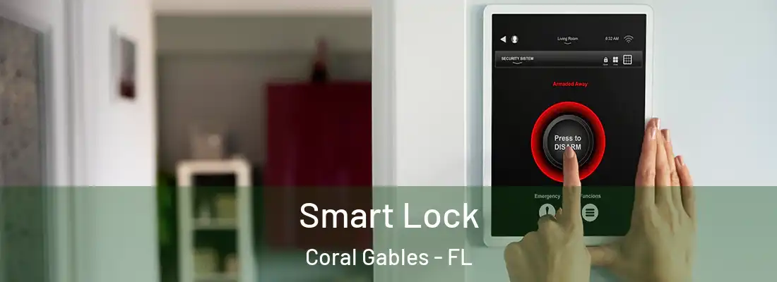 Smart Lock Coral Gables - FL